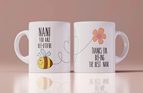 GreenStar Gifts Nani You Are Bee-Полезно Красиво персонализирани съобщения С хубава илюстрация на пчелите, Кафеена чаша, подарък за Деня на майката, подарък за Нани, подарък за фе