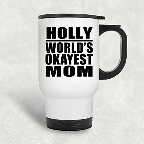 Designsify Холи Най-Добрата Майка в света, Бяла Пътна Чаша 14 грама, на Чаша от Неръждаема Стомана С Изолация, Подаръци за Рожден Ден, Годишнина, Коледа, Деня на Бащи и Майки