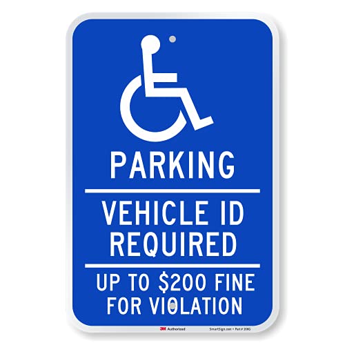 Знак SmartSign Паркинг за инвалиди - изисква се документ за самоличност на превозното средство, с глоба от 200 долара | Отразяваща алуминий инженеринг клас 12 x 18 3 М