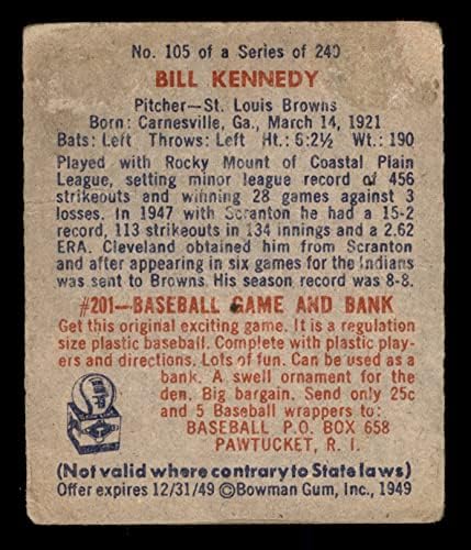 1949 Боуман № 105 Бил Кенеди Сейнт Луис Кафяви (Бейзболна картичка) ДОБРИ Брауны