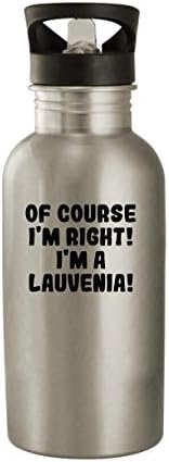 Продукти Molandra, Разбира се, че съм прав! Аз съм от Лавении! - бутилка за вода от неръждаема стомана, 20 унции сребро